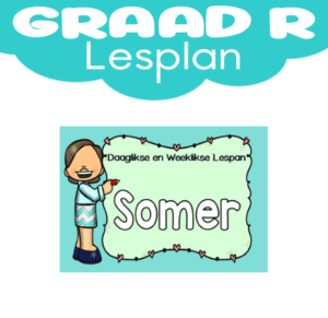 Graad R Lesplan: Kwartaal 1: Somer