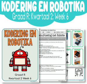 Graad R Kodering en Robotika Kwartaal 2 Week 6