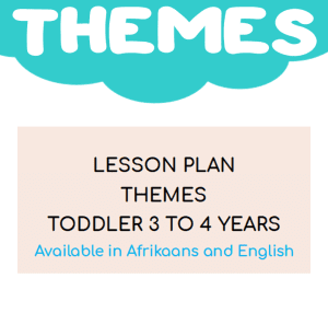 3 to 4 Year Themes